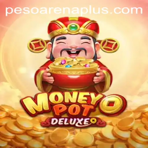 Exploring the Thrilling World of MoneyPotDELUXE in ArenaPlus
